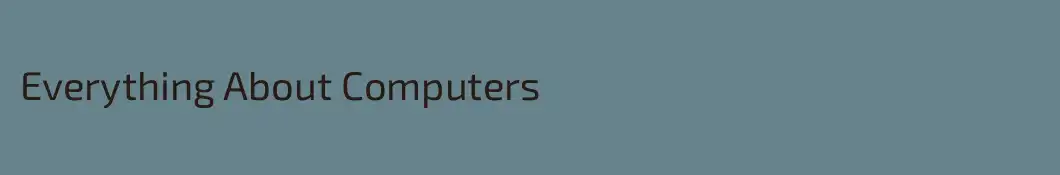 Everything About Computers